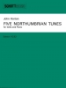 5 Northumbrian Tunes