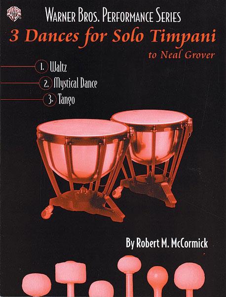 3 Dances For Solo Timpani To Neil Grover By R. M. Mccormick