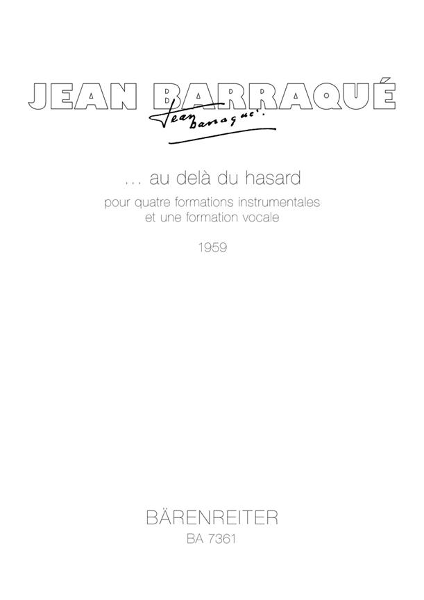 ...Au Delà Du Hasard (1959) . Komposition Für Solostimmen (Französisch) Und Orchester In 4 Gruppen