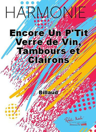 Encore Un P'Tit Verre De Vin, Tambours Et Clairons