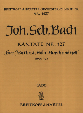 Kantate 127 Herr Jesu Christ