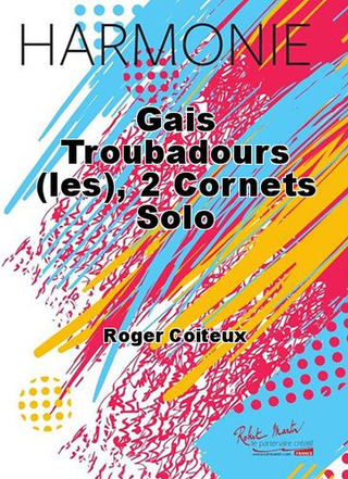 Gais Troubadours (Les), 2 Cornets Solo