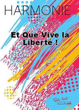 Et Que Vive La Liberté !