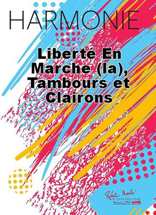 Liberté En Marche (La), Tambours Et Clairons