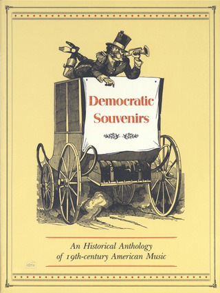 Democratic Souvenirs (An Historical Anthology Of 19Th-Century American Music)