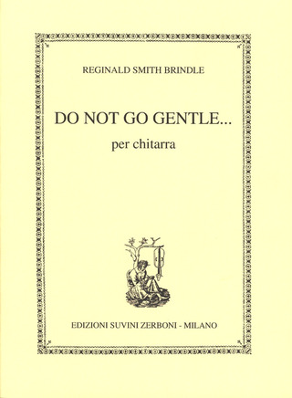 Do Not Go Gentle (SMITH BRINDLE REGINALD)