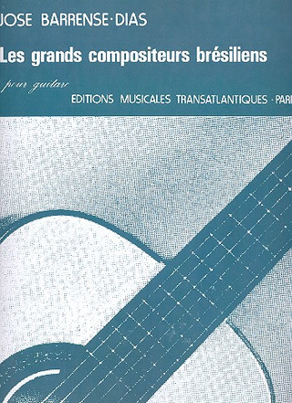 Grands Compositeurs Bresiliens (BARRENSE-DIAS JOSE)