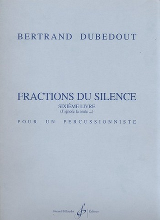 Fractions Du Silence - 6ème Livre