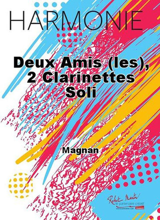 2 Amis (Les), 2 Clarinettes Soli