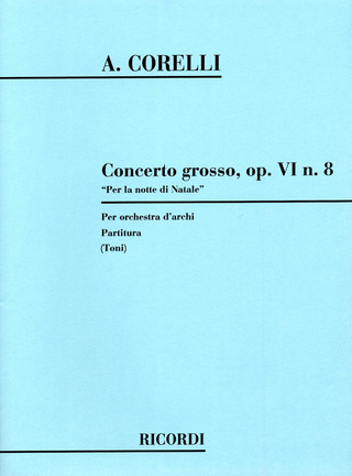 Conc. Grossi Per Orch. D'Archi Op. VI: N.8 In Sol Min. Per La Notte Di Natale