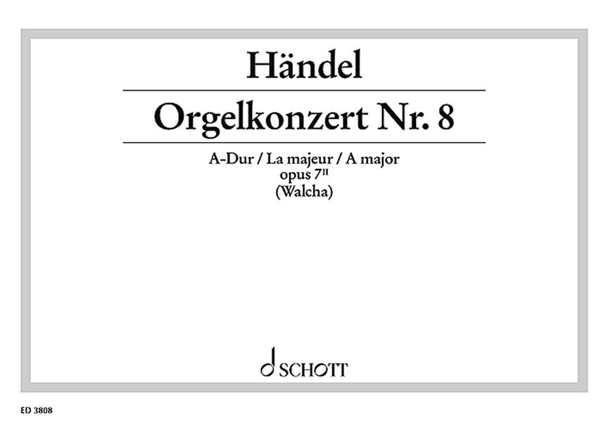 Organ Concerto #8 A Major Op. 7/2 Hwv 307