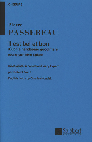 Il Est Bel Et Bon Choeur (4Vx-Mx) /Piano (Fr/Ang (PASSEREAU PIERRE)
