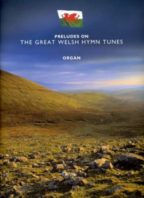 Preludes On The Great Welsh Hymn Tunes