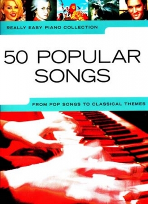 Really Easy Piano 50 Popular Songs Pop To Classical