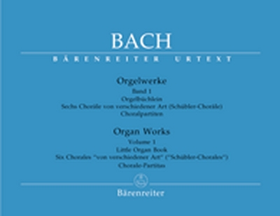 Orgelwerke, Band 1: Orgelbüchlein / Sechs Choräle Von Verschiedener Art (Schübler-Choräle) / Choralpartiten / Anhänge