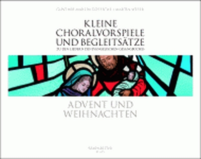 Kleine Choralvorspiele Und Begleitsätze Zu Den Liedern Des Evangelischen Gesangbuches: Advent Und Weihnachten (Eg 1-57)