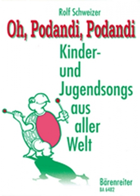 Oh, Podandi, Podandi. Kinder- Und Jugendsongs Nach Texten Aus Aller Welt