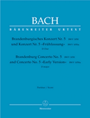 Brandenburgisches Konzert Nr. 5 Und Konzert Nr. 5 'Frühfassung'