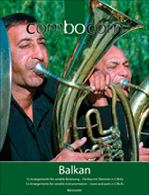 Combo Com: Balkan. 13 Arrangements Für Variable Besetzung. Partitur Und Stimmen In C/B/Es. Arr Paul Hoorn