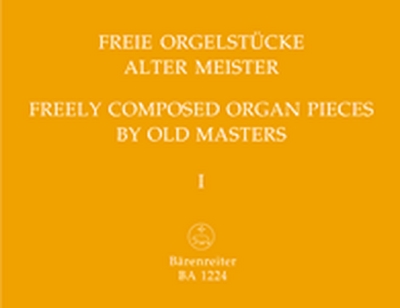 Freie Orgelstücke Alter Meister. Band 1