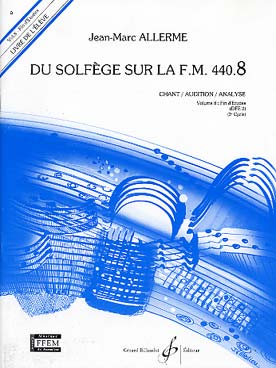 Du Solfège Sur La F.M. 440.8 - Chant - Audition - Analyse - Eleve - Livre Seul