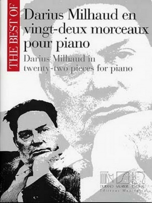 The Best Of: Darius Milhaud En Vingt-Deux Morceaux Pour Piano