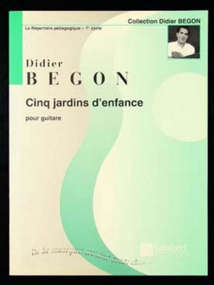 5 Jardins D'Enfance Pour Guitare (Didier Begon)