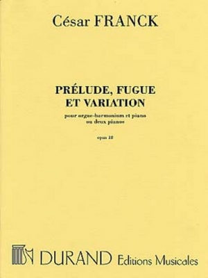 Prelude, Fugue Et Variation, Op. 18 Pour Orgue-Harmonium Et Piano (Ou Deux Pianos)