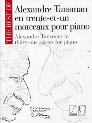 The Best Of: Alexander Tansman En Trente-Et-Un Morceaux Pour Piano