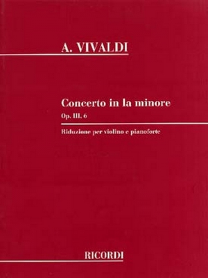 Concerto In La Minore, Per Violino, Archi E Basso Continuo Op. III N. 6 - Rv 356 - F. I, 176