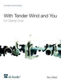 With Tender Wind And You / Itaru Sakai - Choeur De Clarinettes