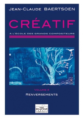 Creatif A L'Ecole Des Grands Compositeurs - Vol.4 - Renversements Vol.4
