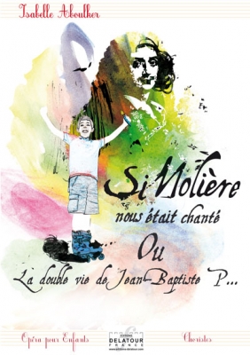 Si Molière Nous Etait Chanté Ou La Double Vie De Jean-Baptiste P... (Cahier Des Choristes)
