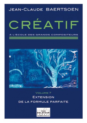 Creatif A L'Ecole Des Grands Compositeurs - Vol.7 - Extension De La Formule Parfaite Vol.7