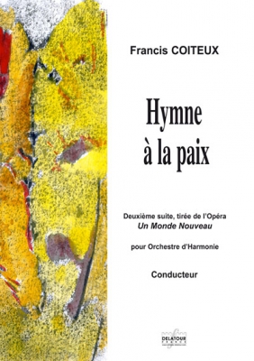Hymne A La Paix (Parties Séparées) / Deuxième Suite, Tirée De L'Opéra Un Monde Nouveau En Do Maj.