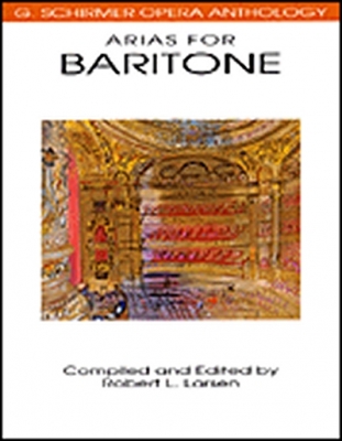 Arias For Baritone Schirmer Opera Anthology