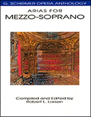 Arias For Mezzo Soprano Schirmer Opera Anthology