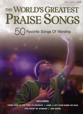 World's Greatest Praise Songs 50 Favorite Songs Of Workship