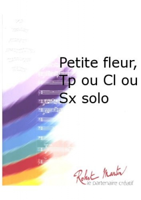 Petite Fleur, Tp Ou Cl Ou Sx Solo