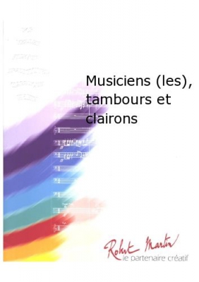 Musiciens (Les), Tambours Et Clairons