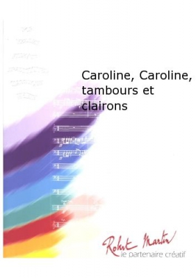 Caroline, Caroline, Tambours Et Clairons