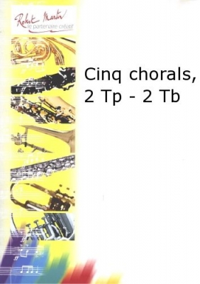 5 Chorals, 2 Tp - 2 Tb