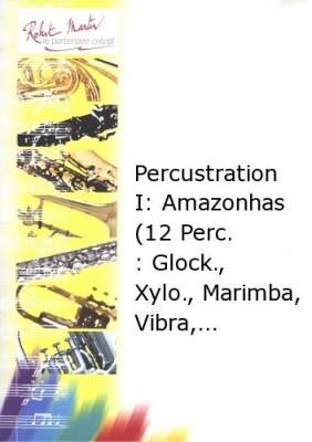 Percustration I: Amazonhas (12 Perc. : Glock., Xylo., Marimba, Vibra, ...