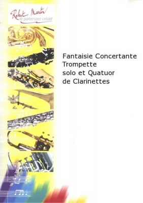 Fantaisie Concertante Trompette Solo Et Quatuor De Clarinettes