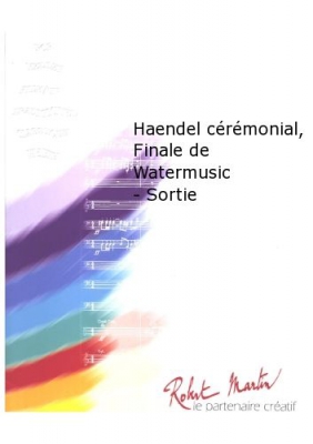 Haendel Cérémonial, Finale De Watermusic - Sortie
