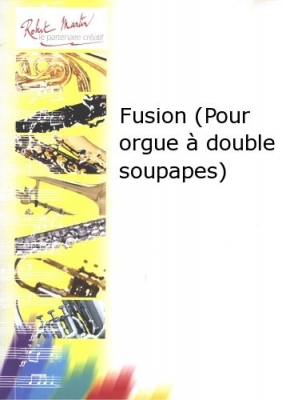 Fusion (Pour Orgue A Double Soupapes)