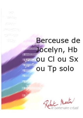 Berceuse De Jocelyn, Hb Ou Cl Ou Sx Ou Tp Solo