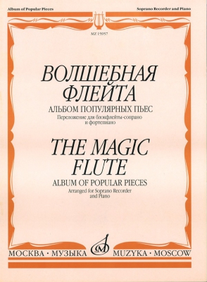 The Magic Flûte. Album Of Popular Opera Pieces.Arranged For Soprano Recorder And Piano.