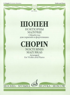Chopin. Nocturnes. Mazurkas. Arranged For Violin And Piano