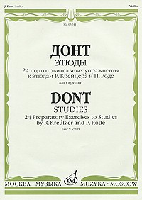 J. Dont. Studies : 24 Preparatory Exercises To Studies By R. Kreutzer And P. Rode : For Violin
